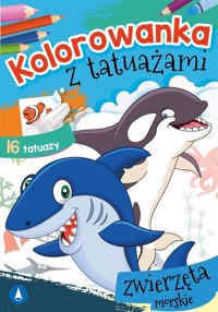 Kolorowanka z tatuażami. Zwierzęta morskie - Wydawnictwo Skrzat - książka