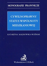 Cywilnoprawny status wspólnoty mieszkaniowej - Katarzyna Malinowska-Woźniak - książka