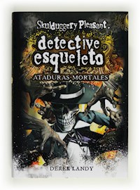 Detective esqueleto: Ataduras mortales [Skulduggery Pleasant] - Derek Landy - ebook