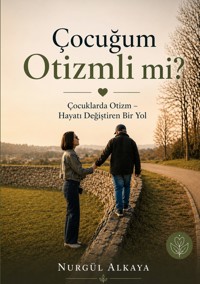 Cocugum Otizmli mi? - Nurgül Alkaya - ebook