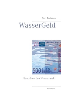 WasserGeld - Gert Podszun - ebook