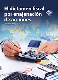 El dictamen fiscal por enajenación de acciones 2016 - José Pérez Chávez - ebook