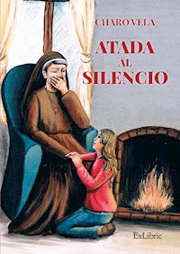 Atada al silencio - Charo Vela - ebook