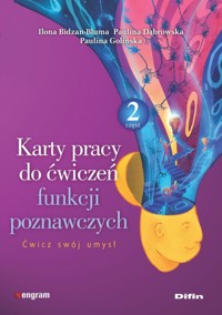 Karty pracy do ćwiczeń funkcji poznawczych. Część 2 - Bidzan-Bluma Ilona, Dąbrowska Paulina, Golińska Paulina - książka