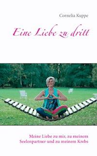Eine Liebe zu dritt - Cornelia Kuppe - ebook