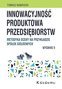 Innowacyjność produktowa przedsiębiorstw. Metodyka oceny na przykładzie spółek giełdowych - Nawrocki Tomasz - książka