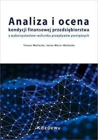 Analiza i ocena kondycji finansowej przedsiębiorstwa z wykorzystaniem rachunku przepływów pieniężnych - Maślanka Tomasz, Mazur-Maślanka Iwona - książka