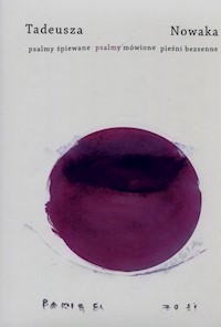 Tadeusza Nowaka psalmy śpiewane psalmy mówione pieśni bezsenne - Tadeusz Nowak - książka