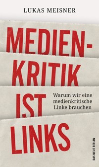 Medienkritik ist links - Lukas Meisner - ebook