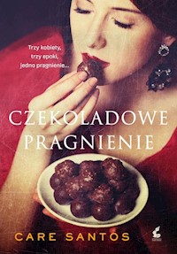 Czekoladowe pragnienie - Care Santos - książka