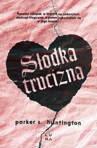 Słodka trucizna - Huntington Parker S. - książka