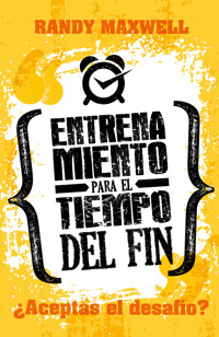 Entrenamiento para el tiempo del fin - Randy Maxwell - ebook