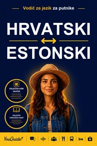 The Language Guide for Travelers - Croatian to Estonian - YouGuide - ebook