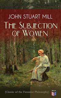 The Subjection of Women (Classic of the Feminist Philosophy) - John Stuart Mill - ebook