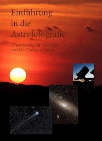 Einführung in die Astrofotografie - Christian Dahm - ebook
