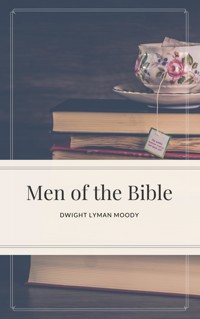 Men of the Bible - Dwight Lyman Moody  - ebook