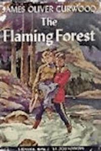 The Flaming Forest - James Oliver Curwood - darmowy ebook