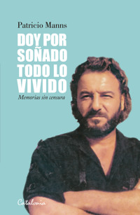 Doy por soñado todo lo vivido - Patricio Manns - ebook