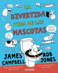 La divertida vida de las mascotas - Campbell James - ebook