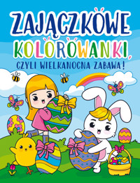 Zajączkowe kolorowanki, czyli wielkanocna zabawa! -  - książka