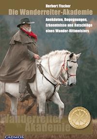 Die Wanderreiter-Akademie - Herbert Fischer - ebook