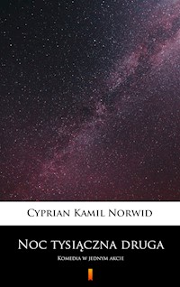 Noc tysiączna druga. Komedia w jednym akcie - Cyprian Kamil Norwid - ebook