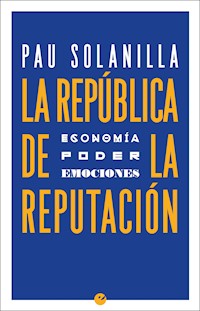 La República de la reputación - Pau Solanilla - ebook