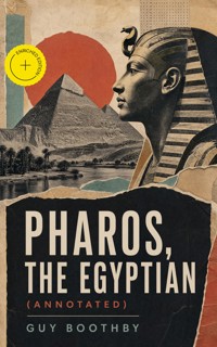 Pharos, the Egyptian (Annotated) - Guy Boothby - ebook