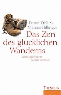 Das Zen des glücklichen Wanderns - Ermin Döll - ebook