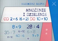 Mnożenie i dzielenie od 2 x 6 6 x 2 do 10 x 10 - Słupek Kazimierz - książka