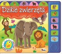 Dzikie zwierzęta. Odkrywam dźwięki - Mirosława Kwiecińska - książka