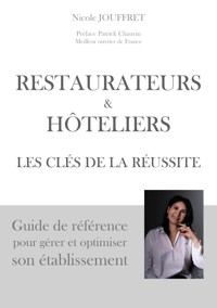 Restaurateurs & hôteliers les clés de la réussite - Nicole Jouffret - ebook