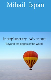 Interplanetary Adventure - Mihail Ispan - ebook