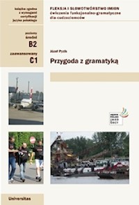 Przygoda z gramatyką Fleksja i słowotwórstwo imion Ćwiczenia funkcjonalno-gramatyczne dla cudzoziemców - Pyzik Józef - książka