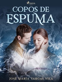 Copos de espuma - José María Vargas Vilas - ebook