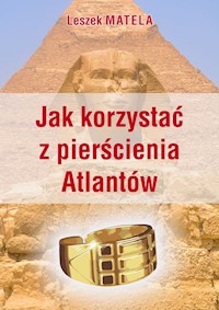 Jak korzystać z pierścienia Atlantów - Matela Leszek - książka