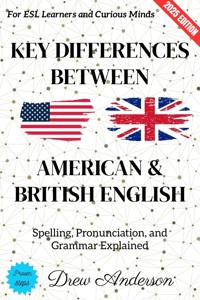 Key Differences Between American & British English: - Drew Anderson - ebook