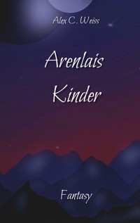 Arenlais Kinder - Alex C. Weiss - ebook