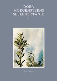 Dora Morgensterns Seelenbotanik - Anna Wexberg - ebook