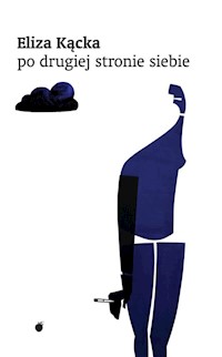 Po drugiej stronie siebie - Kącka Eliza - książka