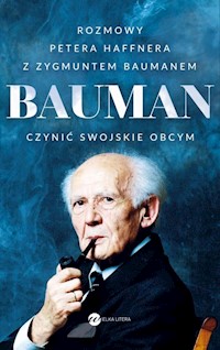 Bauman Czynić swojskie obcym. - Peter Haffner - książka