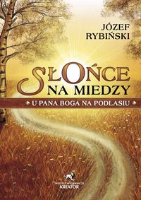 Słońce na miedzy - Rybiński Józef - książka