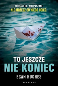 To jeszcze nie koniec - Hughes Egan - ebook + audiobook + książka