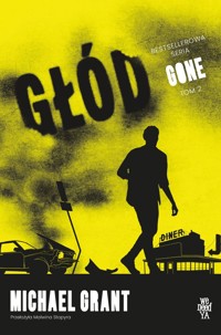 Głód. Seria Gone. Tom 2 (barwione brzegi) - Michael Grant - książka