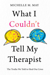 What I Couldn't Tell My Therapist - Michelle M. May - ebook