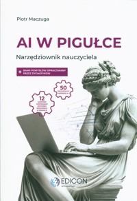 AI w pigułce Narzędziownik nauczyciela - Maczuga Piotr - książka