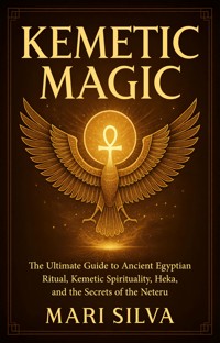 Kemetic Magic - Mari Silva - ebook