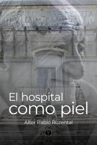 El hospital como piel - Alter Pablo Rozental - ebook