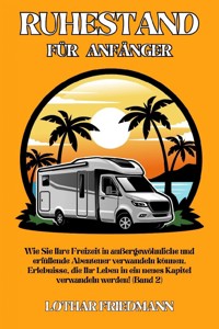 Ruhestand für Anfänger - Lothar Friedmann - ebook