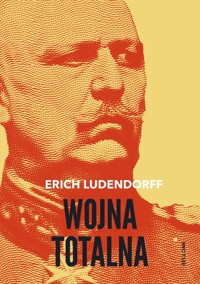 Wojna totalna - Erich Ludendorff - ebook + audiobook + książka